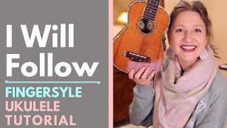 I Will Follow - Chris Tomlin FIngerstyle Ukulele Tutorial