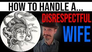 How to Handle a Disrespectful Wife the Right Way