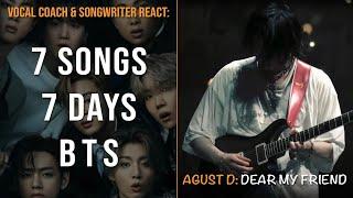 7 Songs 7 Days w BTS Day 4 August D - Dear My Friend Reaction  Vocal Coach & Songwriter React