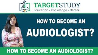 Audiologist - How to Become an Audiologist? - Eligibility Career Courses Salary