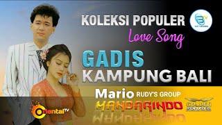 MARIO - GADIS KAMPUNG BALI  Koleksi Populer  Love Song#mandarindo