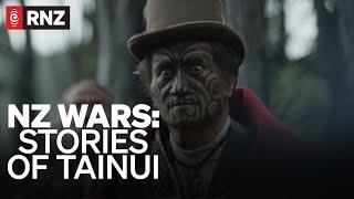 NZ Wars Stories of Tainui  Documentary  RNZ