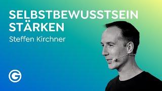 Wie überwinde ich Selbstzweifel? So steigerst du sofort dein Selbstvertrauen  Steffen Kirchner