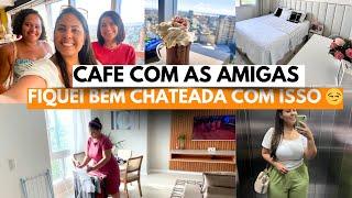 FIQUEI MUITO CHATEADA COM ESSA SITUAÇÃO  CAFÉ COM AS AMIGAS