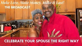 Make Love Make Money Make It Last - Celebrate Your Spouse The Way They Want To Be Celebrated