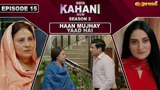 Mein Kahani Hun Season 2  Episode 15  Kamran Jeelani - Sana Askari   Express TV