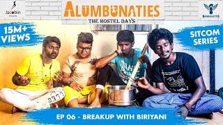 Alumbunaties - Ep 06 Breakup with Biriyani - Sitcom Series  Tamil web series- With Eng Subs