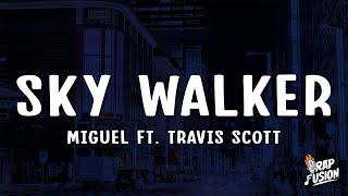 Miguel - Sky Walker Lyrics ft. Travis Scott