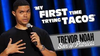 My First Time Trying Tacos - TREVOR NOAH watch Son Of Patricia on Netflix