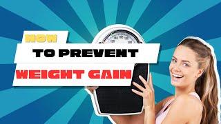 How to Prevent Weight Gain  Dr. Naomi Gold