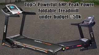 Top 5 Powerful 6HP Peak Power Foldable Treadmill under budget 50k  Best Powerful Treadmill for Home