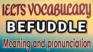 Befuddle meaning  Befuddle pronunciation