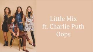 Little Mix  Oops ft. Charlie Puth  Lyrics +Audio