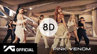 BLACKPINK - Pink Venom 8D USE HEADPHONES 