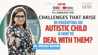 Challenges that arise in parenting an autistic child & How to deal with them?
