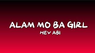 Hev Abi - Alam Mo Ba Girl Lyrics