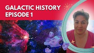 Galactic History E1