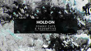 Zombie Cats & Redemptive - Hold On feat Sarah Pellicano