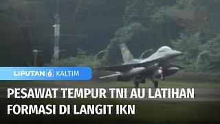 Pesawat Tempur TNI AU Latihan Formasi di Langit IKN  Liputan 6 Kaltim