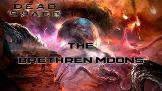 FERMI PARADOX The BrethrenBrother Moons Explained Dead Space 3 Final boss 2018