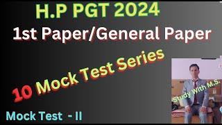 H.P PGT Commission 2024 1st PaperGeneral PaperMock Test SeriesStudy with M.S Mock Test - II