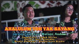 Ahalulum Toh Yak Sayang - Jarpin feat Susi Welson Andawi
