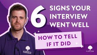6 Signs Your Interview Went Well - How To Tell If It Did  PurpleCV