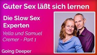 Guter Sex laßt sich lernen - Yella und Samuel Cremer über Slow Sex -  Part 1