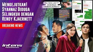 Syahnaz Diduga Selingkuh Dibongkar Oleh Istri Rendy Kjaernett  Intens Investigasi  Eps 2660