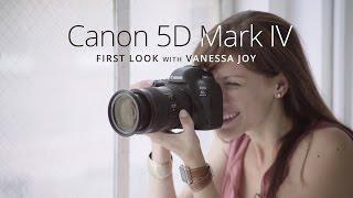 CANON 5D MARK IV First Look with Vanessa Joy