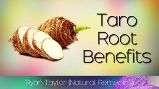 Taro Root Benefits and Uses