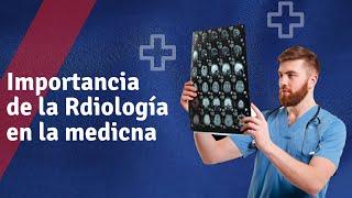 La importancia de la Radiología en la Medicina