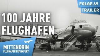 100 Jahre Flughafen - Von der Gründung bis zur Zerstörung 12  Mittendrin Flughafen Frankfurt 69