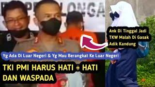 TKI PMI HARUS HATI - HATI DAN WASPADA