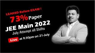 JEE Main 2022 July Attempt - 73% Questions will be Leaked by Ashish Arora Sir