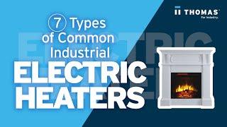 7 Types of Common Industrial Electric Heaters