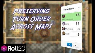 Preserving Turn Order Across Maps in Roll20