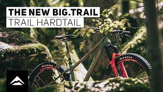 The new BIG.TRAIL trail hardtail – trail fun simplified