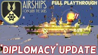 Now THIS Is Diplomacy FULL Playthrough  Airships Conquer The Skies  Major update Gameplay