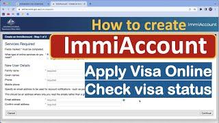 How to create an ImmiAccount for Australia  Apply visa online  Check visa application status