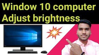 Window 10 computer me brightness kaise Kam Karen  how to adjust brightness of pc  2023