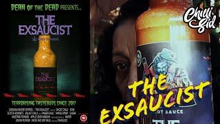 Dean of the Dead - The Exsaucist  Chillin With Chilli Sid