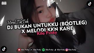 DJ BUKAN UNTUKKU - RACHMI AYU BOOTLEG X MELODI KKN KANE