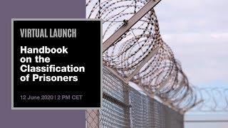 Virtual Launch UNODC Handbook on the Classification of Prisoners