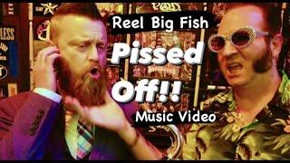 Reel Big Fish - Pissed Off Music Video