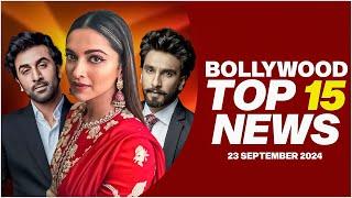 Top 15 Big News of Bollywood  23rd September 2024  Deepika Padukone  Ranbir Kapoor Ranveer Singh