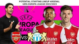 ARSENAL Potential Starting Lineup vs FC ZURICH UEFA Europa League Group Stage 20222023