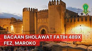 SHOLAWAT FATIH 489 & PANORAMA KEINDAHAN KOTA FEZ MAROKO