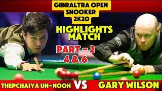 Gibraltra Open Snooker 2020  Thepchaiya Un-Nooh Vs Gray Wilson  Highlights Match  Part -2 