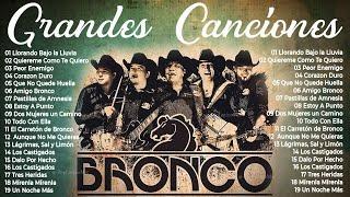 BRONCO ÉXITOS SUS MEJORES CANCIONES  BRONCO MIX ROMÁNTICAS LO MEJOR DE BRONCO  BRONCO ÉXITOS MIX